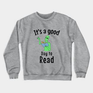 It's a good day to read Crewneck Sweatshirt